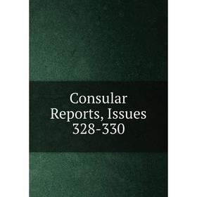 

Книга Consular Reports, Issues 328-330
