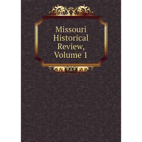 

Книга Missouri Historical Review, Volume 1