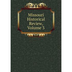 

Книга Missouri Historical Review, Volume 3