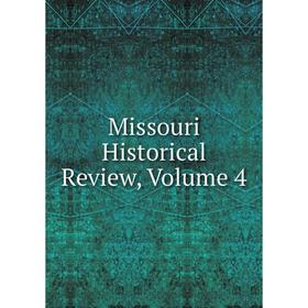 

Книга Missouri Historical Review, Volume 4