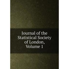 

Книга Journal of the Statistical Society of London, Volume 1