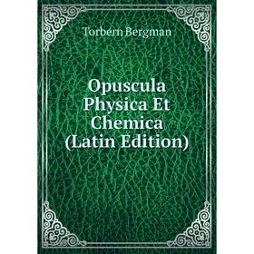 

Книга Opuscula Physica Et Chemica