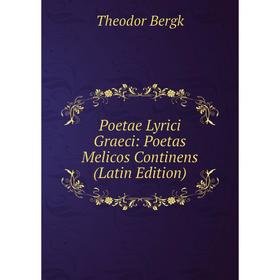

Книга Poetae Lyrici Graeci: Poetas Melicos Continens (Latin Edition)