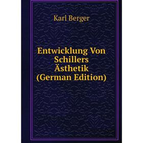

Книга Entwicklung Von Schillers Ästhetik (German Edition)