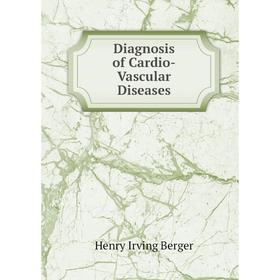 

Книга Diagnosis of Cardio-Vascular Diseases