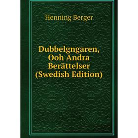 

Книга Dubbelgngaren, Ooh Andra Berättelser (Swedish Edition)