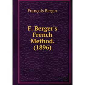 

Книга F. Berger's French Method. (1896)