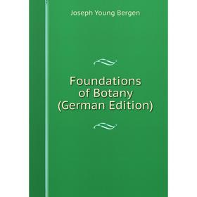 

Книга Foundations of Botany (German Edition)
