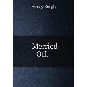 

Книга Merried Off