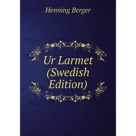 

Книга Ur Larmet (Swedish Edition)