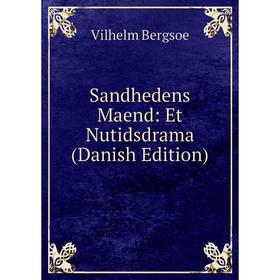 

Книга Sandhedens Maend: Et Nutidsdrama (Danish Edition)