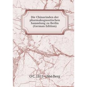 

Книга Die Chinarinden der pharmakognostischen Sammlung zu Berlin (German Edition)