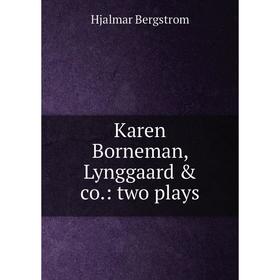 

Книга Karen Borneman, Lynggaard & co.: two plays