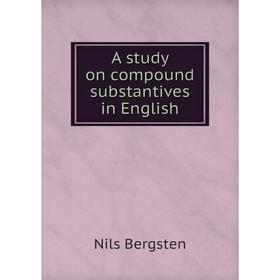 

Книга A study on compound substantives in English