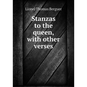 

Книга Stanzas to the queen, with other verses