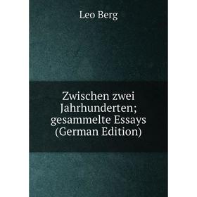 

Книга Zwischen zwei Jahrhunderten; gesammelte Essays (German Edition)