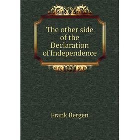 

Книга The other side of the Declaration of Independence