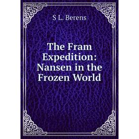 

Книга The Fram Expedition: Nansen in the Frozen World