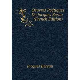 

Книга Oeuvres Poétiques De Jacques Bérau