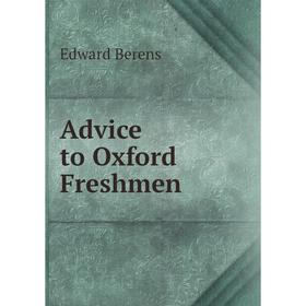 

Книга Advice to Oxford Freshmen