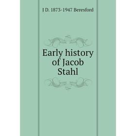 

Книга Early history of Jacob Stahl