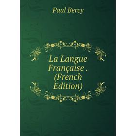 

Книга La Langue Française.