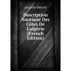 

Книга Description Nautique Des Côtes De L'algérie (French Edition)