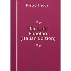 

Книга Racconti Popolari (Italian Edition)