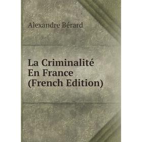 

Книга La Criminalité En France