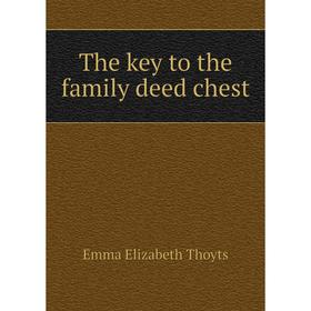 

Книга The key to the family deed chest