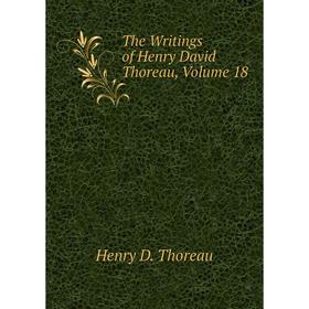 

Книга The Writings of Henry David Thoreau, Volume 18