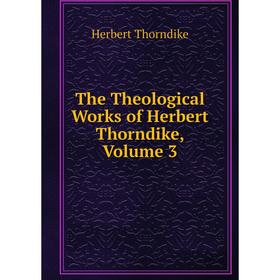 

Книга The Theological Works of Herbert Thorndike, Volume 3