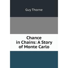 

Книга Chance in Chains: A Story of Monte Carlo