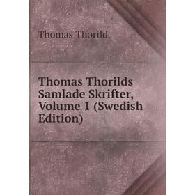 

Книга Thomas Thorilds Samlade Skrifter, Volume 1 (Swedish Edition)