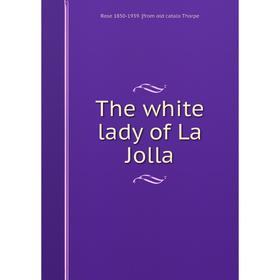 

Книга The white lady of La Jolla