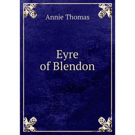 

Книга Eyre of Blendon