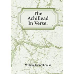 

Книга The Achillead In Verse.