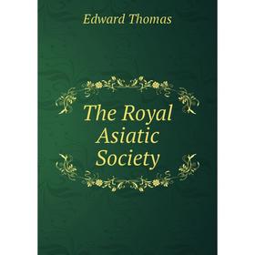 

Книга The Royal Asiatic Society