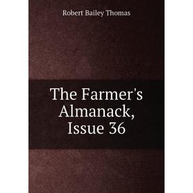 

Книга The Farmer's Almanack, Issue 36