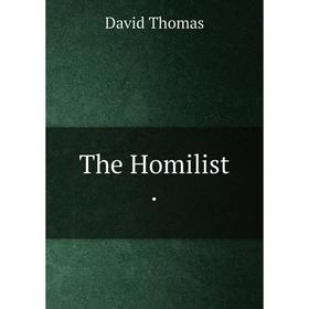 

Книга The Homilist.