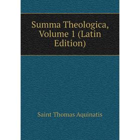 

Книга Summa Theologica, Volume 1 (Latin Edition)