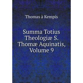 

Книга Summa Totius Theologiæ S. Thomæ Aquinatis, Volume 9