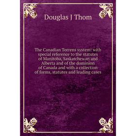 

Книга The Canadian Torrens system: with special reference to the statutes of Manitoba, Saskatchewan and Alberta and of the dominion of Canada and with