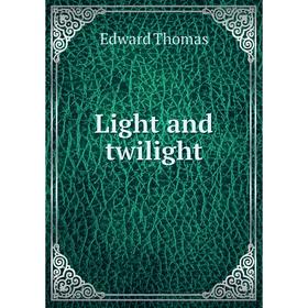 

Книга Light and twilight