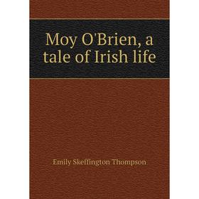 

Книга Moy O'Brien, a tale of Irish Life