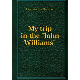 

Книга My trip in the John Williams