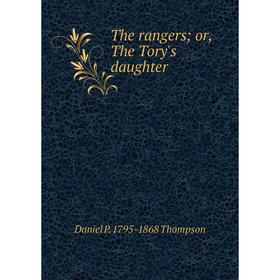 

Книга The rangers; or, The Tory's daughter
