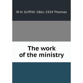 

Книга The work of the ministry