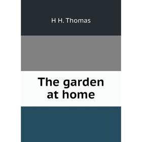 

Книга The garden at home