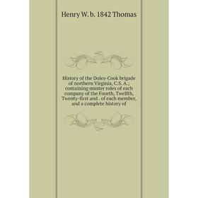 

Книга History of the Doles-Cook brigade of northern Virginia, C.S. A.; containing muster roles of each company of the Fourth, Twelfth, Twenty-first an